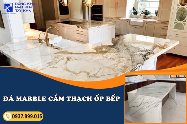 Đá Marble Cẩm Thạch Ốp Bếp - Những Mẫu Đá Marble Ốp Bếp Đẳng Cấp