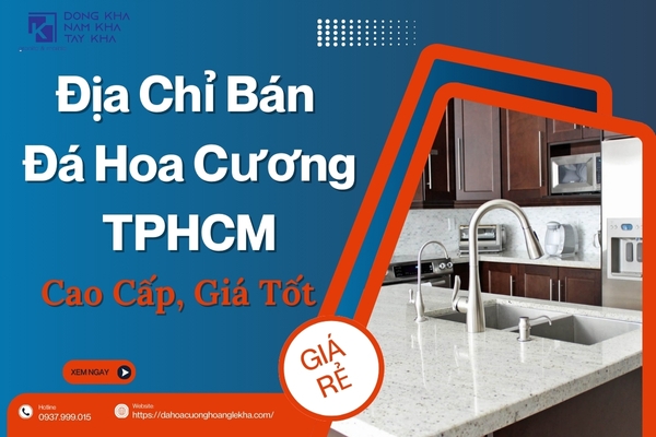 Địa Chỉ Bán Đá Hoa Cương TPHCM Cao Cấp, Giá Tốt