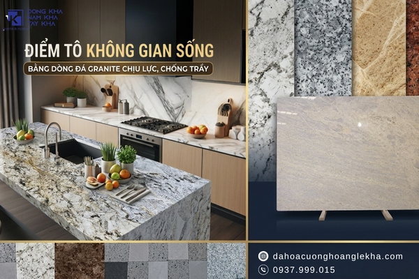 Điểm tô không gian sống bằng dòng đá granite chịu lực, chống trầy