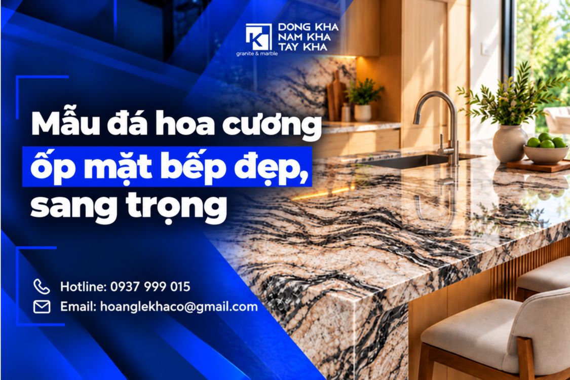 Tổng hợp những mẫu đá hoa cương ốp mặt bếp đẹp, bền và dễ vệ sinh