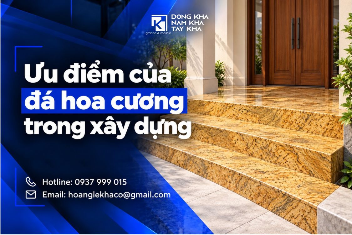 Những ưu điểm của đá hoa cương (Granite) khi ứng dụng vào công trình